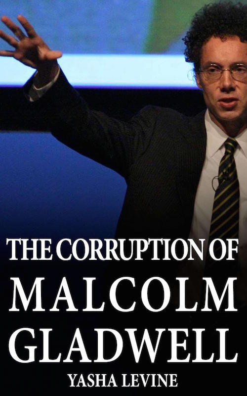The Corruption of Malcolm Gladwell